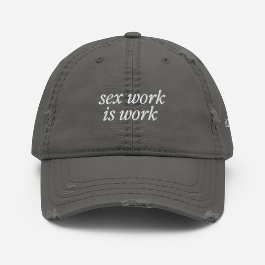 Sex work is work - Distressed Cap